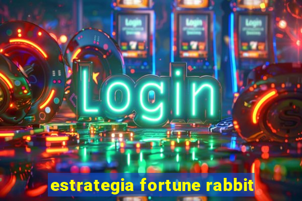 estrategia fortune rabbit