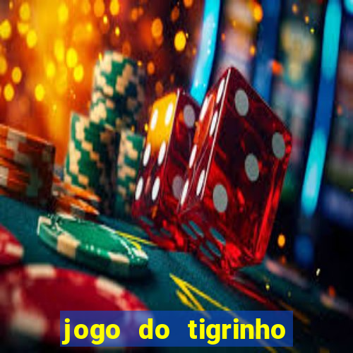 jogo do tigrinho que paga