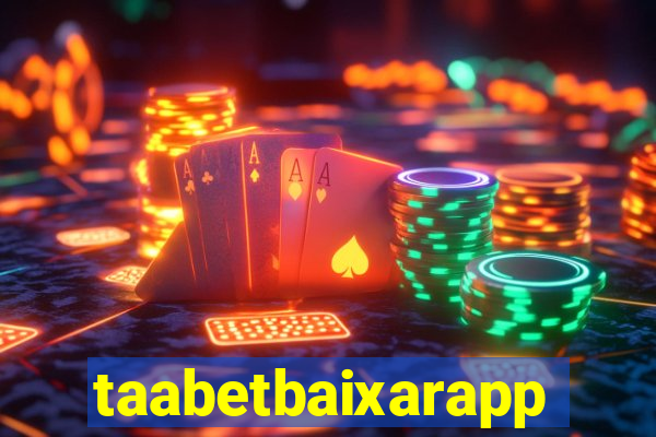 taabetbaixarapp