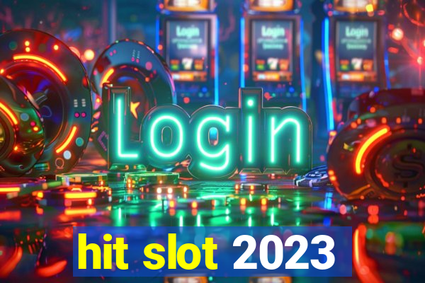 hit slot 2023