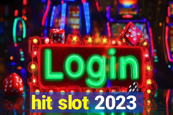 hit slot 2023