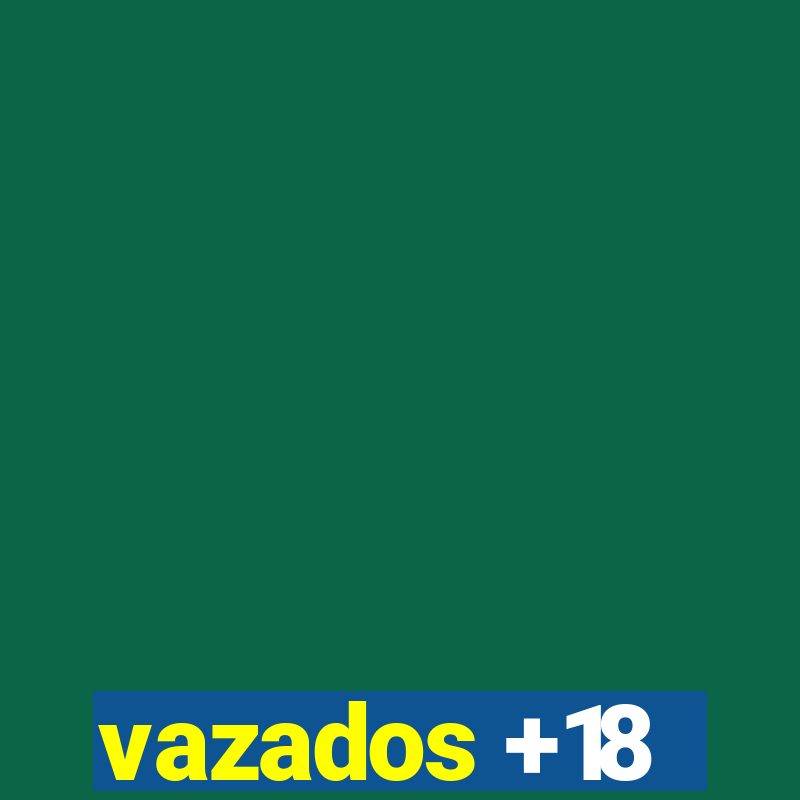 vazados +18