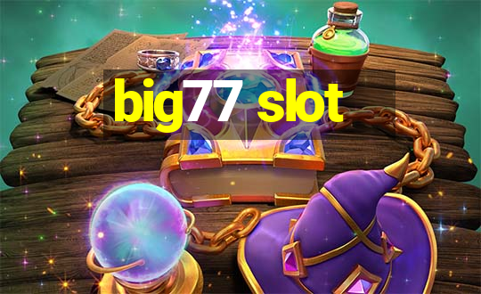 big77 slot