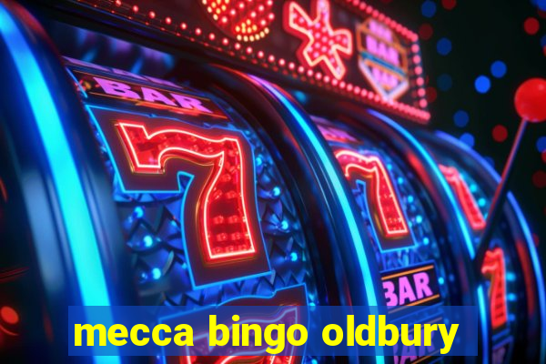 mecca bingo oldbury