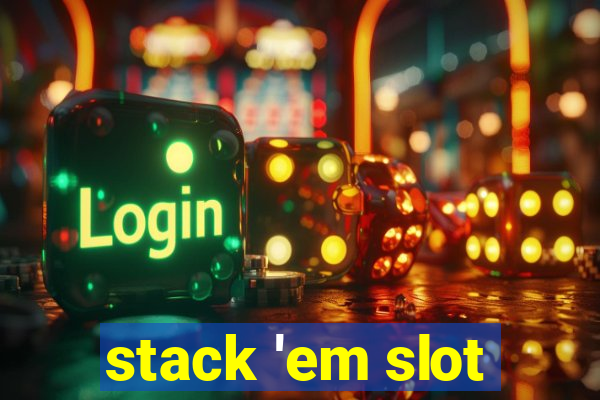 stack 'em slot