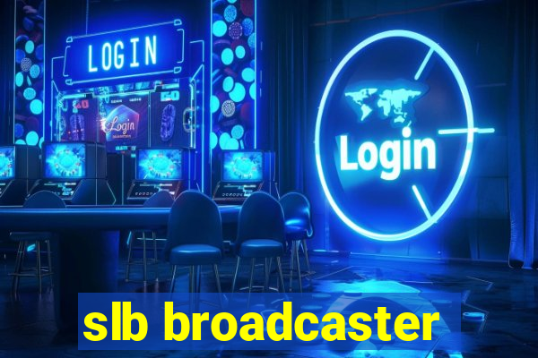 slb broadcaster