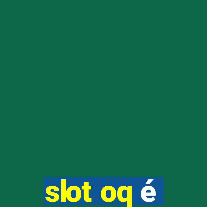 slot oq é