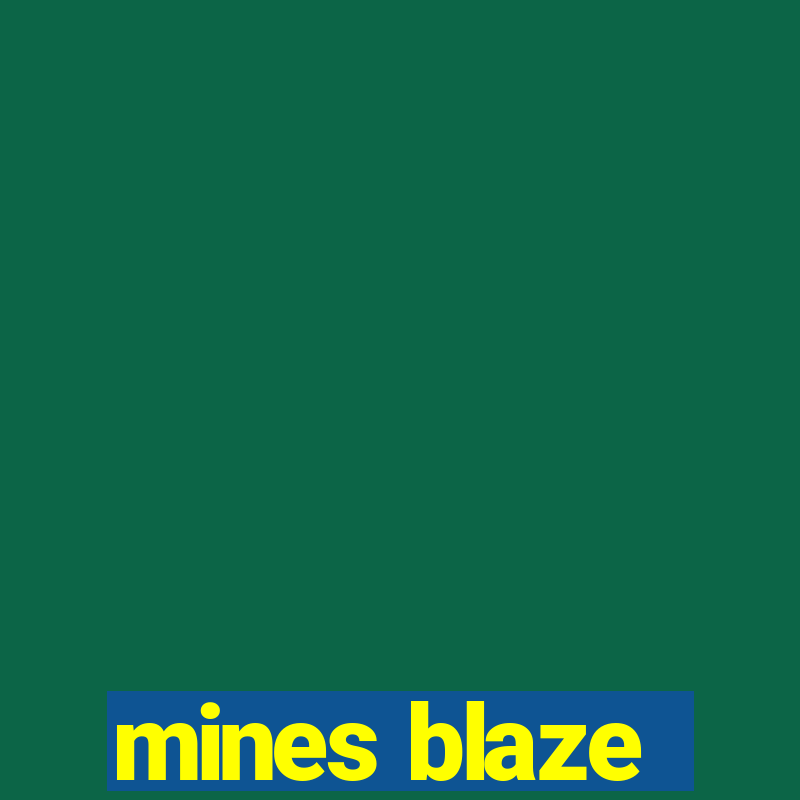 mines blaze