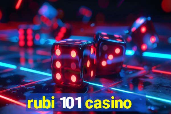 rubi 101 casino