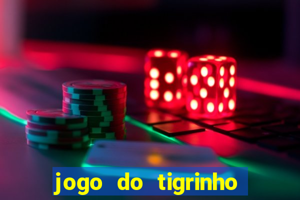 jogo do tigrinho que horas paga