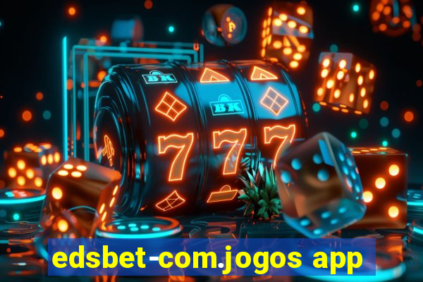 edsbet-com.jogos app