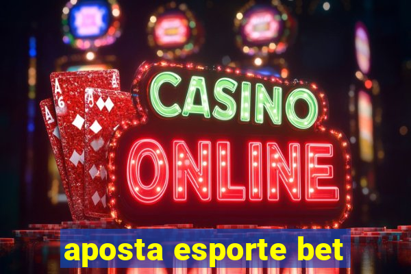 aposta esporte bet