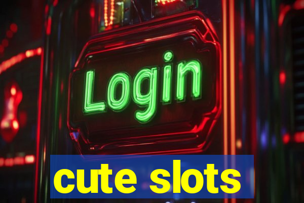 cute slots