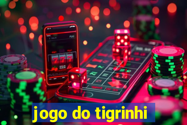 jogo do tigrinhi