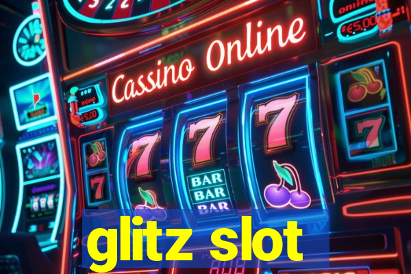 glitz slot