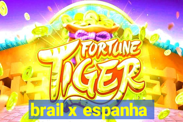 brail x espanha