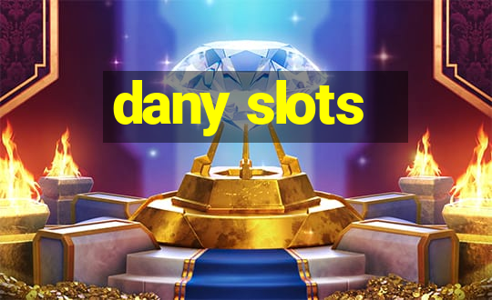 dany slots