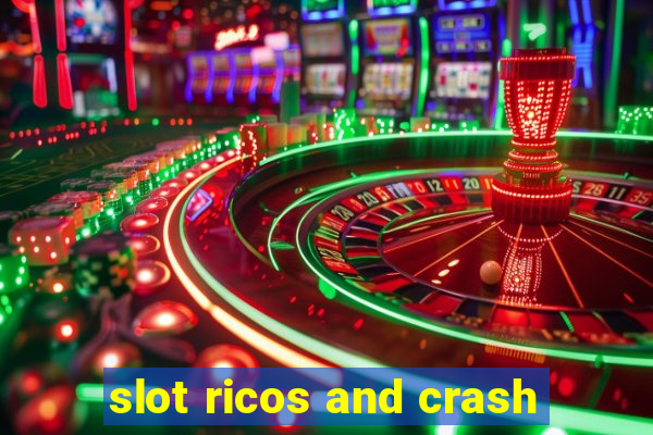 slot ricos and crash