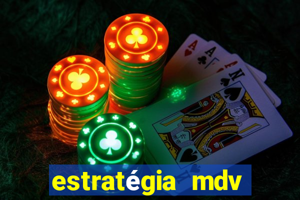 estratégia mdv lotofácil funciona