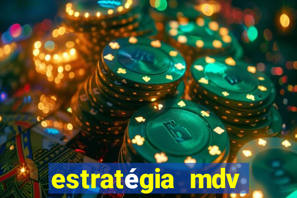 estratégia mdv lotofácil funciona