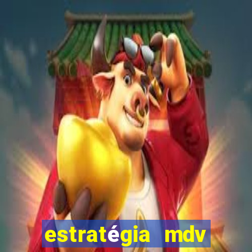 estratégia mdv lotofácil funciona