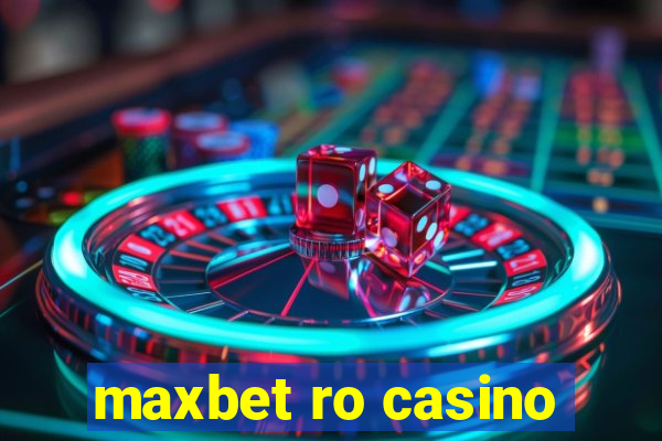 maxbet ro casino