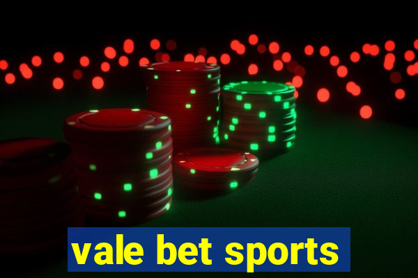 vale bet sports