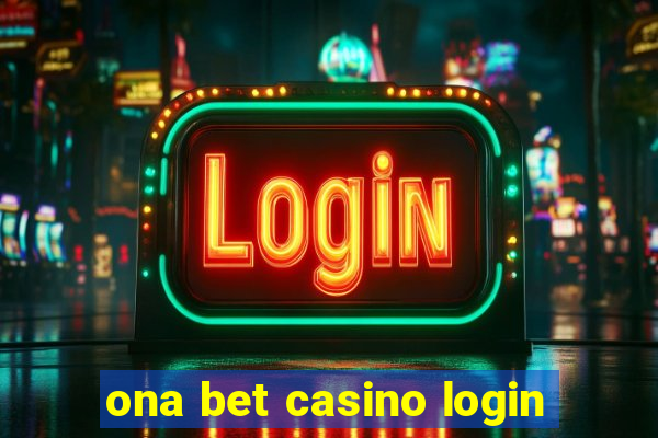 ona bet casino login