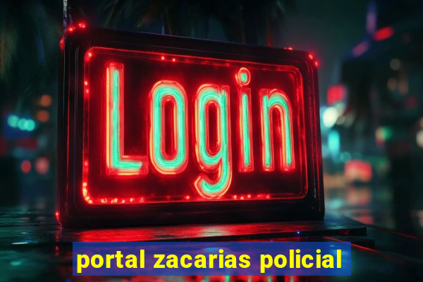 portal zacarias policial