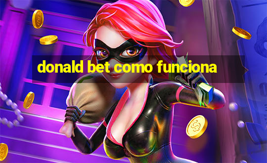 donald bet como funciona