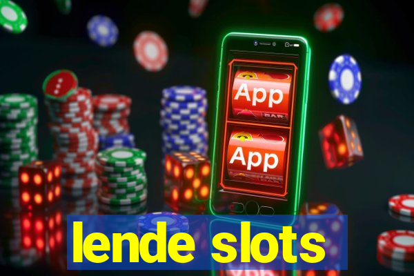 lende slots