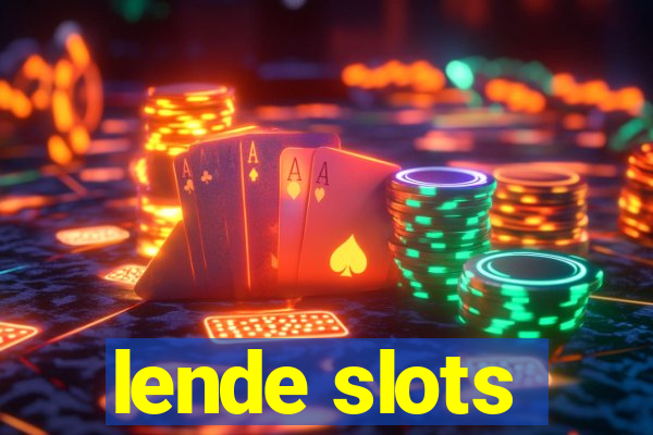 lende slots