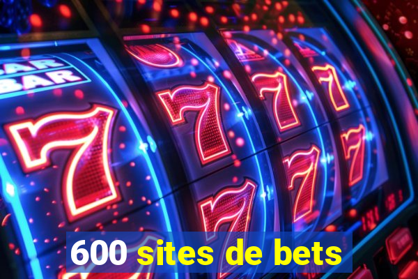 600 sites de bets