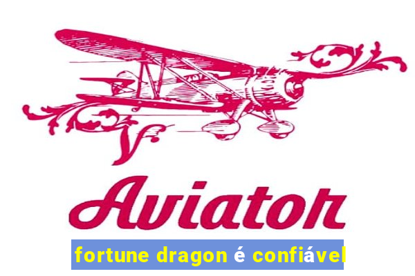 fortune dragon é confiável