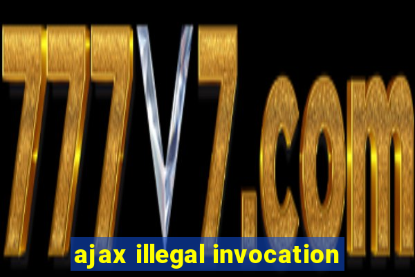 ajax illegal invocation