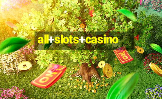 all+slots+casino