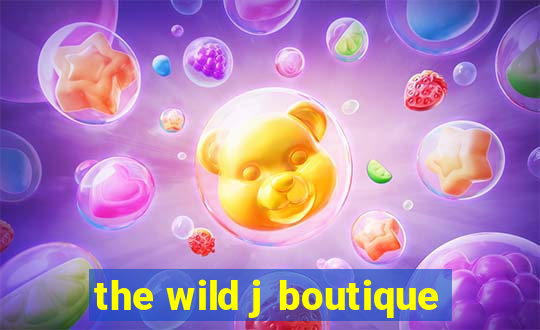 the wild j boutique