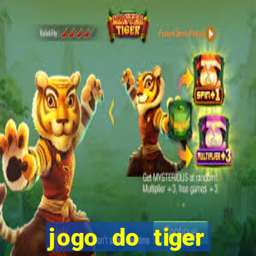 jogo do tiger melhor plataforma