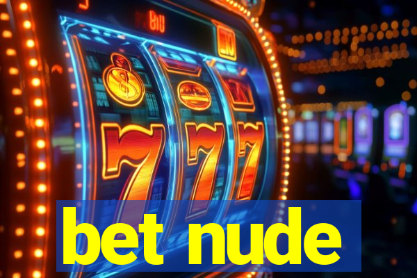 bet nude