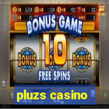 pluzs casino