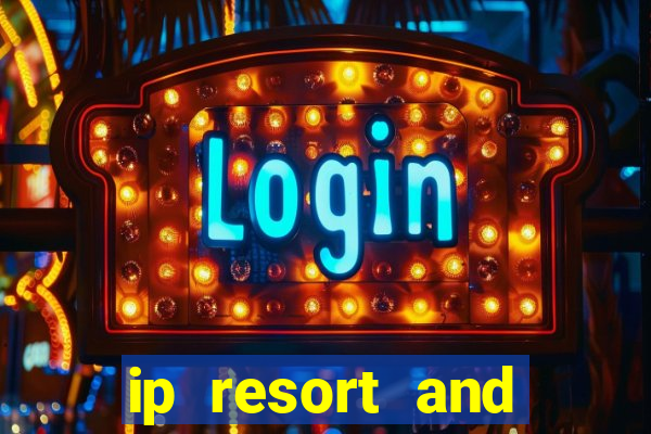 ip resort and casino biloxi mississippi