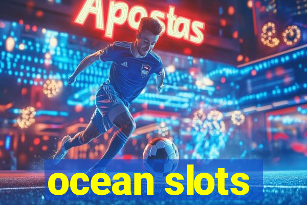 ocean slots