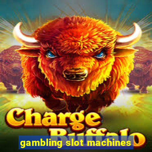 gambling slot machines