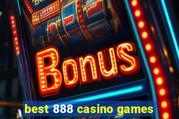 best 888 casino games