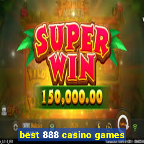 best 888 casino games