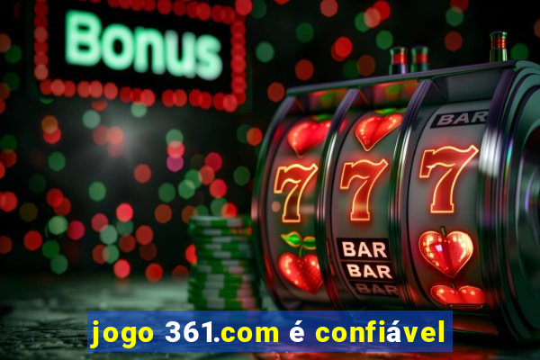 jogo 361.com é confiável