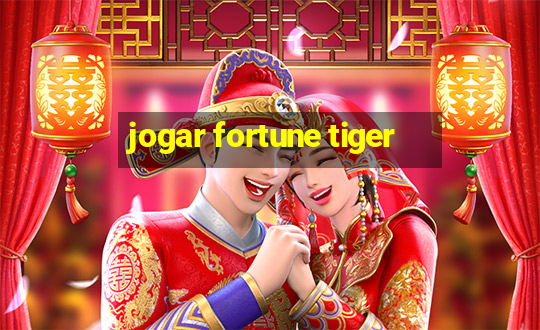 jogar fortune tiger