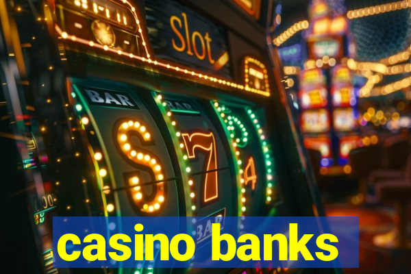 casino banks