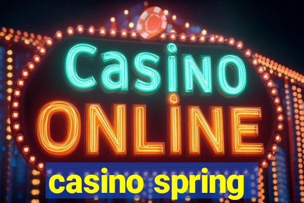 casino spring