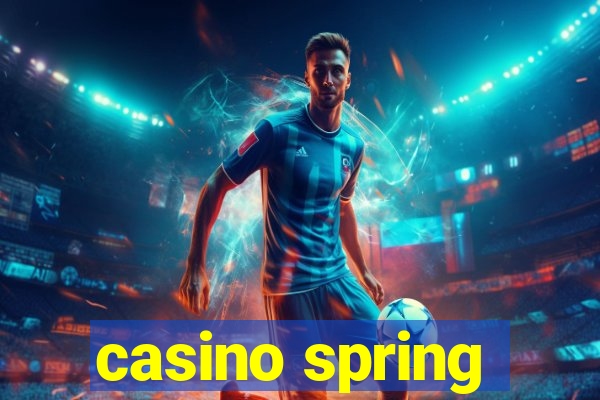 casino spring